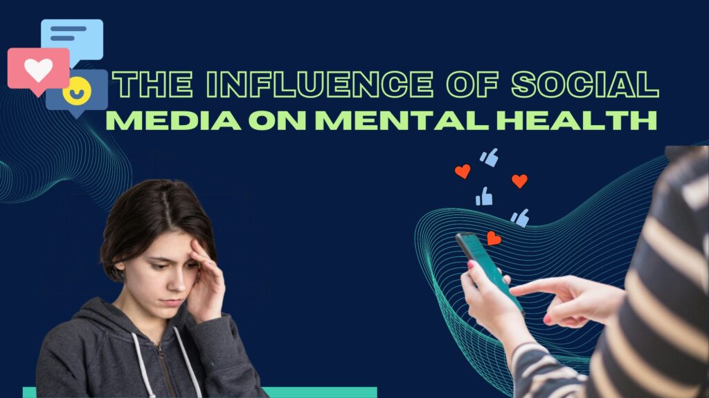 The influence of social media on mental health